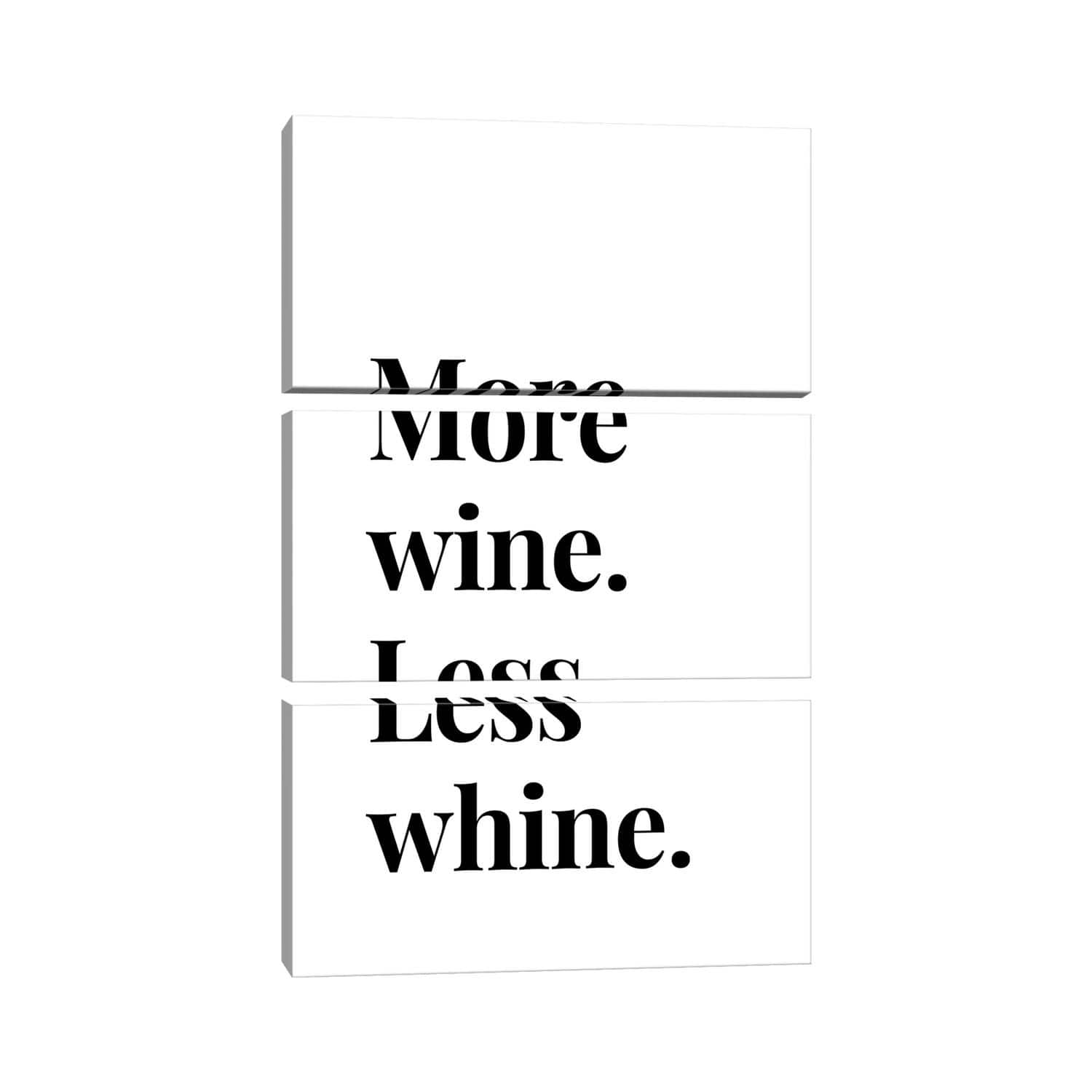 iCanvas "Funny Wine Quote More Wine Less Whine" by Design Harvest 3